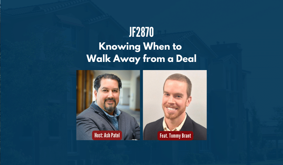 JF2870: Knowing When to Walk Away from a Deal ft. Tommy Brant