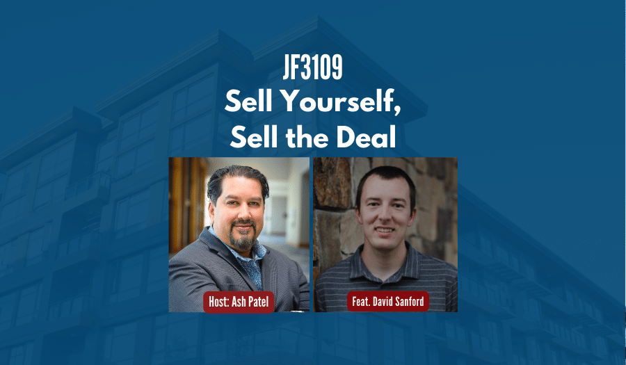JF3109: Sell Yourself, Sell the Deal ft. David Sanford