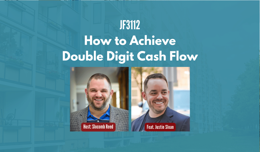 JF3112: How to Achieve Double Digit Cash Flow ft. Justin Sloan