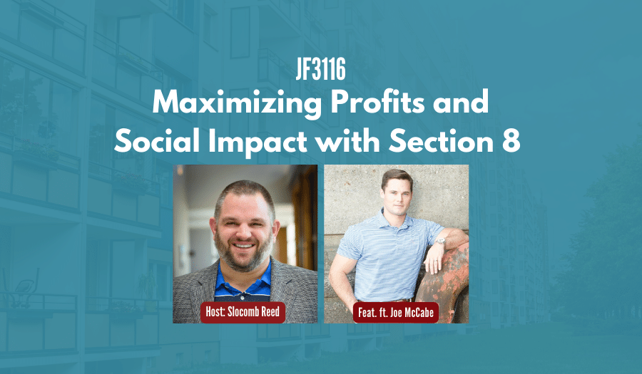 JF3116: Maximizing Profits and Social Impact with Section 8 ft. Joe McCabe