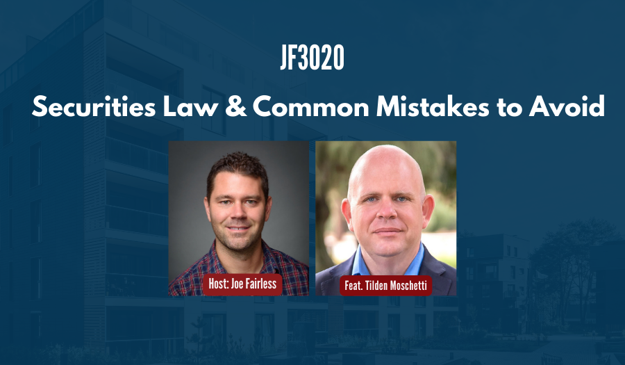 JF3020:&nbsp;Securities Law & Common Mistakes to Avoid ft. Tilden Moschetti