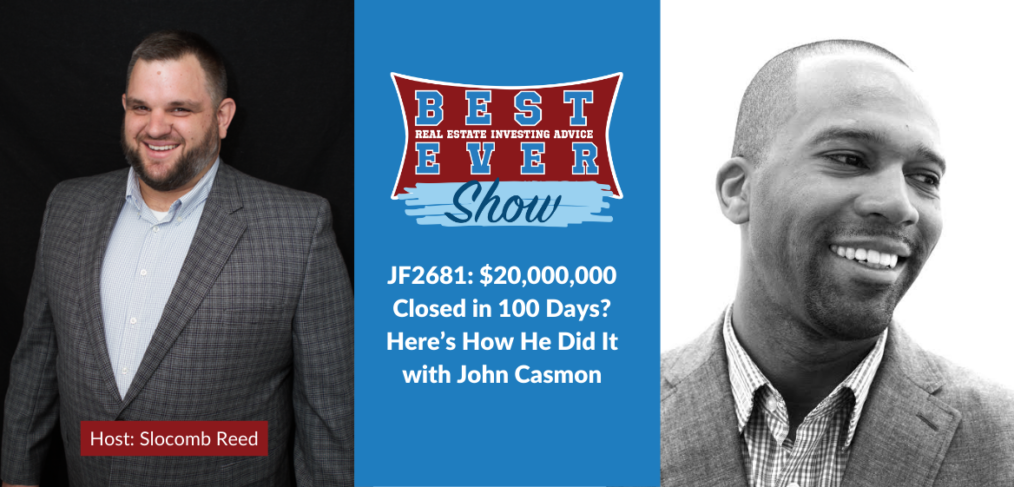 JF2681: $20,000,000 Closed in 100 Days? Here’s How He Did It with John Casmon