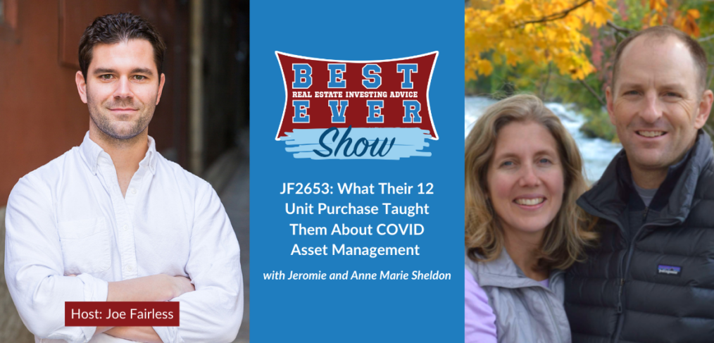 JF2653: What Their 12 Unit Purchase Taught Them About COVID Asset Management with Jeromie and Anne Marie Sheldon