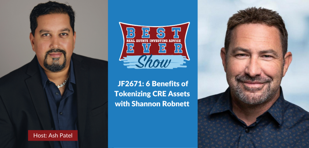 JF2671: 6 Benefits of Tokenizing CRE Assets with Shannon Robnett
