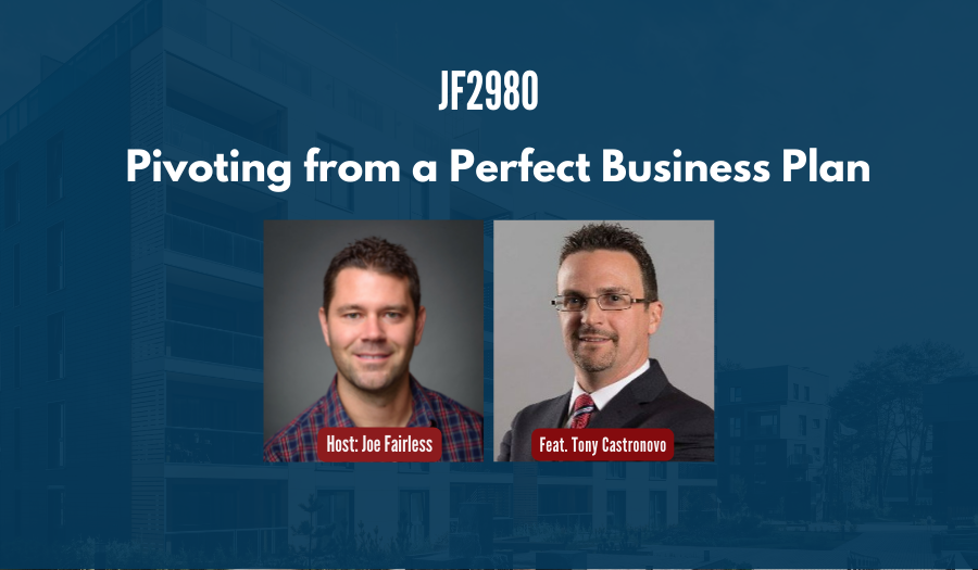 JF2980: Pivoting from a Perfect Business Plan ft. Tony Castronovo
