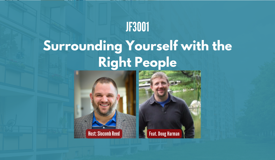 JF3001: Surrounding Yourself with the Right People ft. Doug Harman