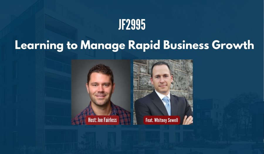 JF2995:&nbsp;Learning to Manage Rapid Business Growth ft. Whitney Sewell