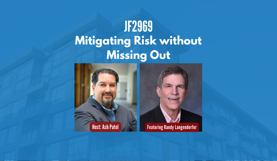 JF2969:&nbsp;Mitigating Risk without Missing Out ft. Randy Langenderfer