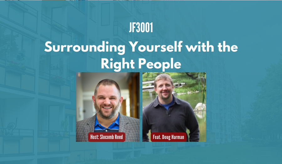 JF3001:&nbsp;Surrounding Yourself with the Right People ft. Doug Harman