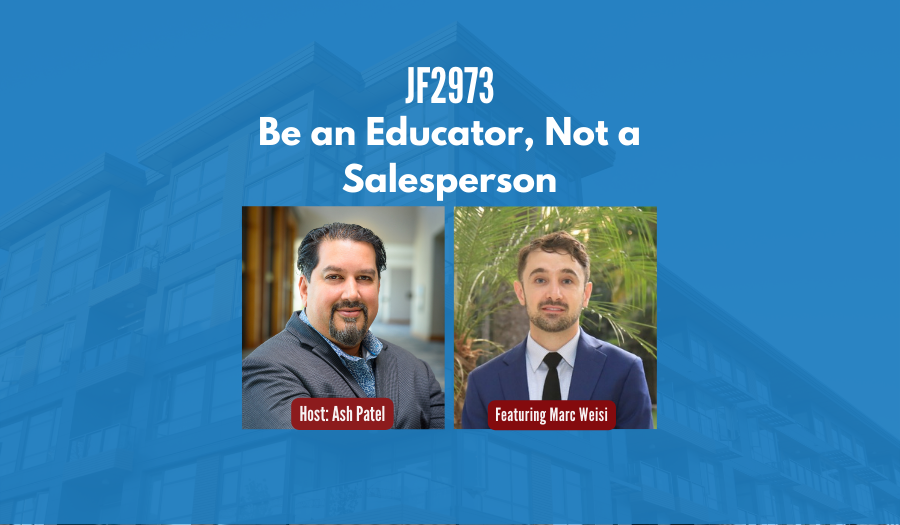 JF2973:&nbsp;Be an Educator, Not a Salesperson ft. Marc Weisi
