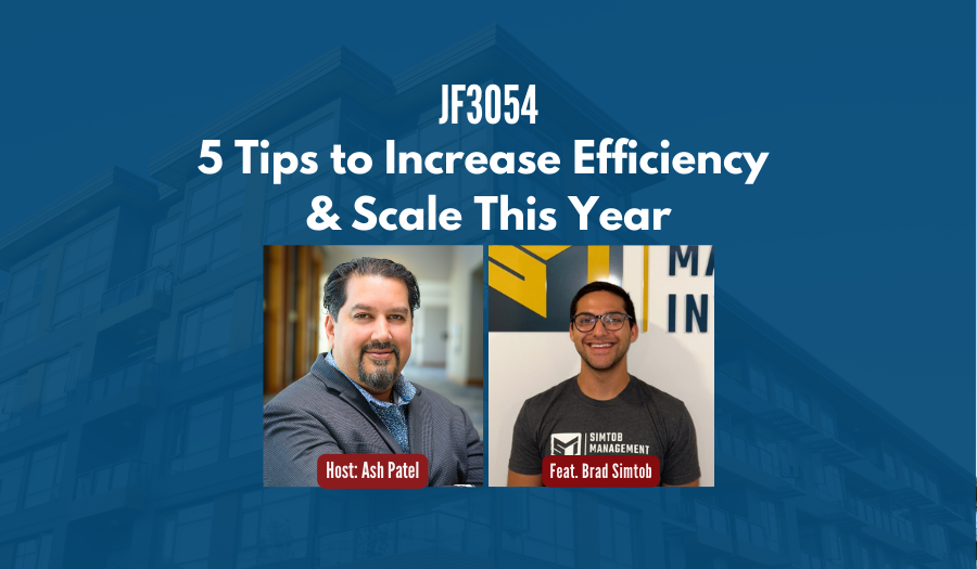 JF3054: 5 Tips to Increase Efficiency & Scale This Year ft. Brad Simtob