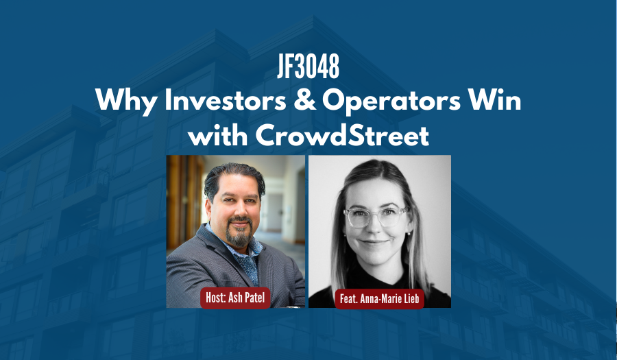 JF3048:&nbsp;Why Investors & Operators Win with CrowdStreet ft. Anna-Marie Lieb