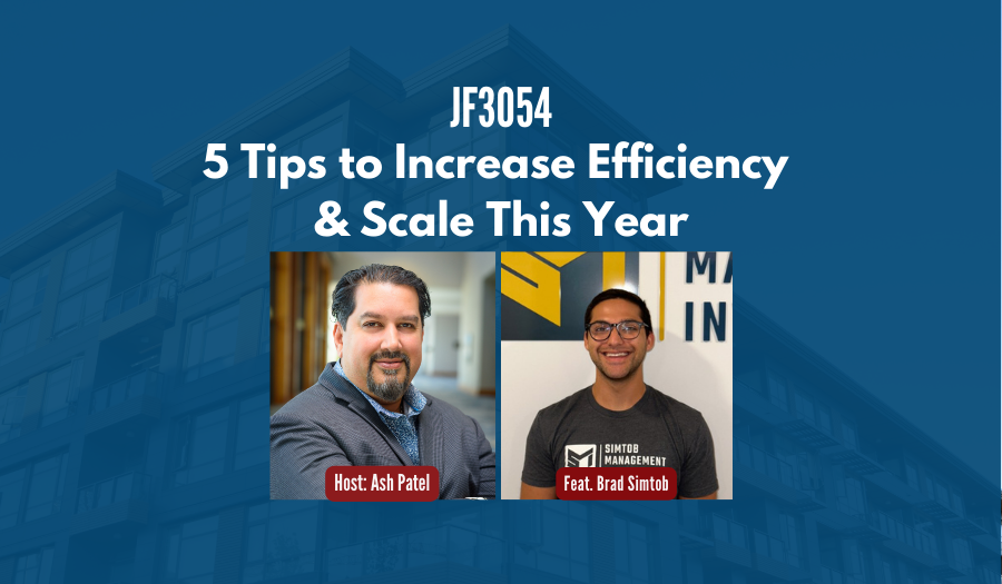JF3054:&nbsp;5 Tips to Increase Efficiency & Scale This Year ft. Brad Simtob