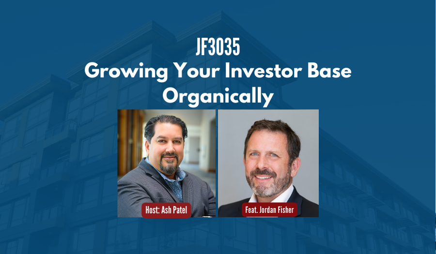 JF3035:&nbsp;Growing Your Investor Base Organically ft. Jordan Fisher