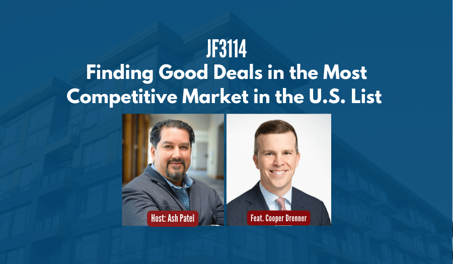 JF3114: Finding Good Deals in the Most Competitive Market ft. Cooper Drenner