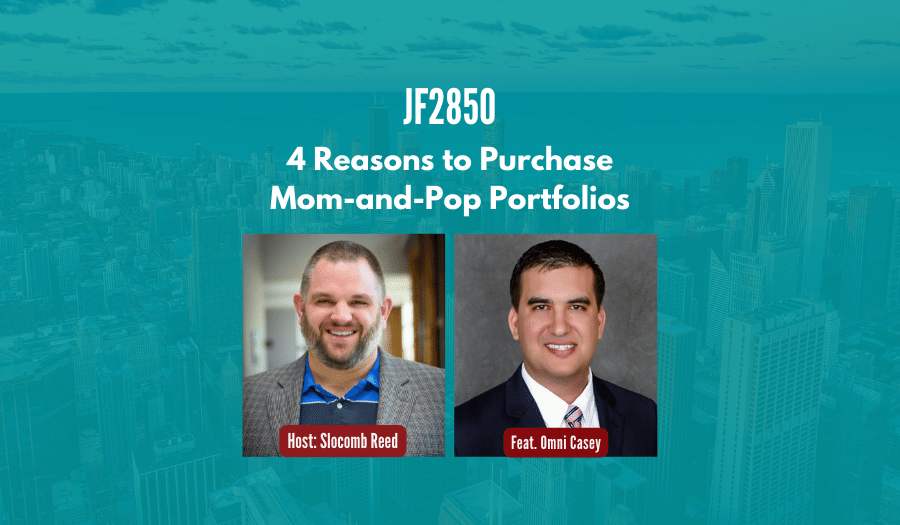 JF2850: 4 Reasons to Purchase Mom-and-Pop Portfolios ft. Omni Casey