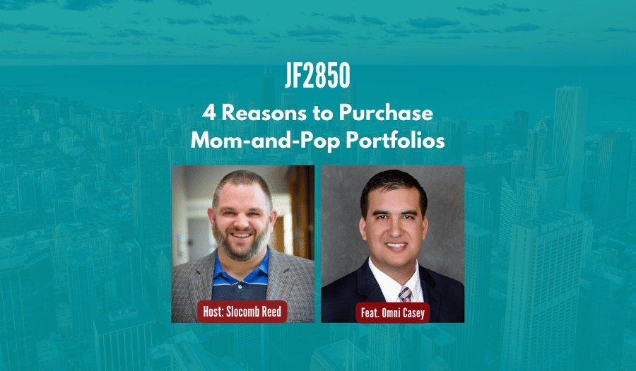 JF2850:&nbsp;4 Reasons to Purchase Mom-and-Pop Portfolios ft. Omni Casey