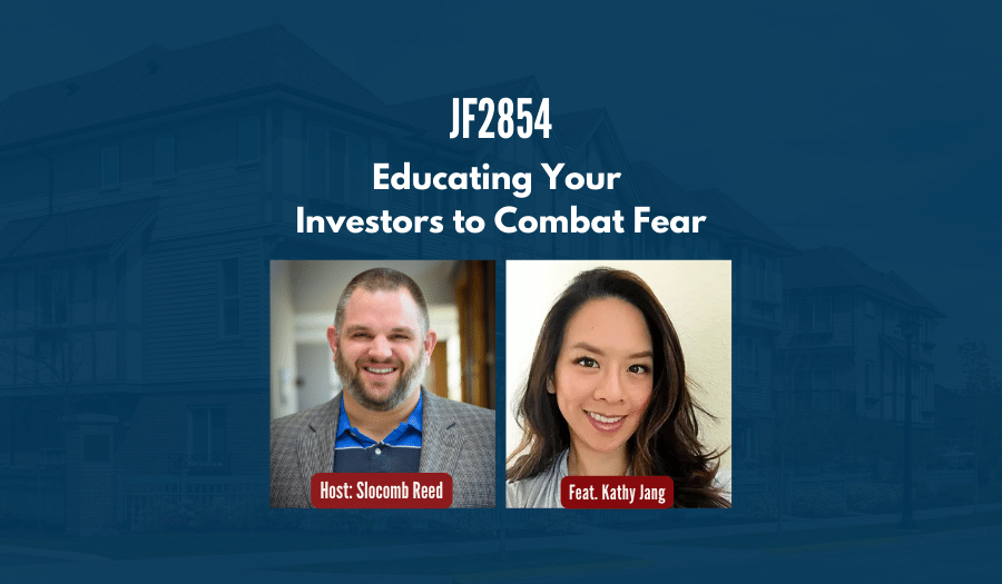 JF2854: Educating Your Investors to Combat Fear ft. Kathy Jang