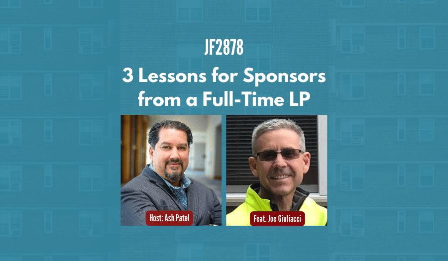 JF2878: 3 Lessons for Sponsors from a Full-Time LP ft. Joe Giuliacci