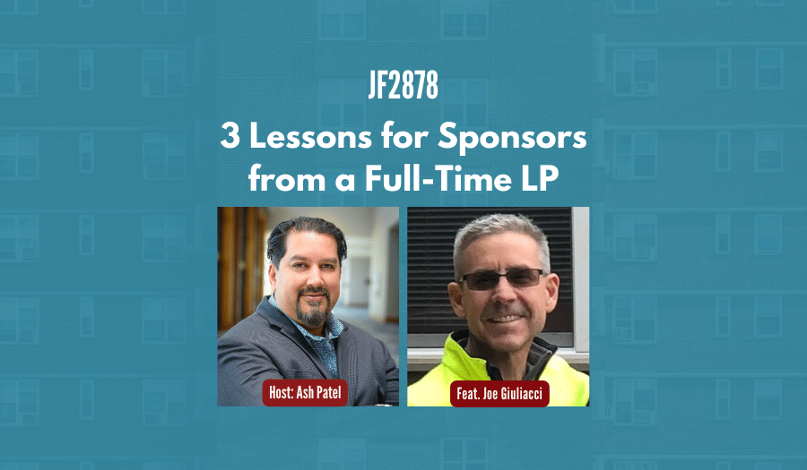 JF2878:&nbsp;3 Lessons for Sponsors from a Full-Time LP ft. Joe Giuliacci