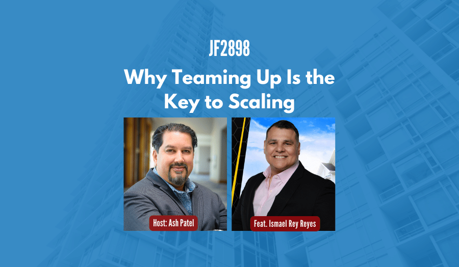JF2898: Why Teaming Up Is the Key to Scaling ft. Ismael Rey Reyes