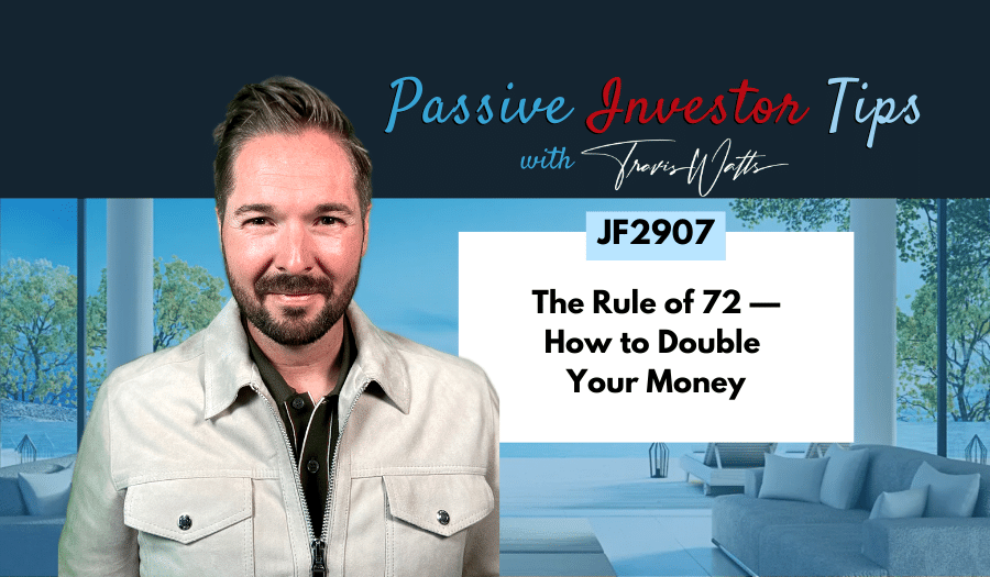 JF2907: The Rule of 72 — How to Double Your Money | Passive Investor